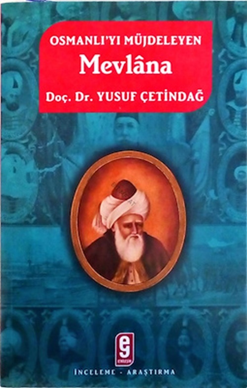 Osmanlı’yı Müjdeleyen Mevlana