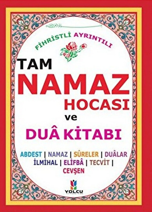 Fihristli Ayrıntılı Tam Namaz Hocası ve Dua Kitabı