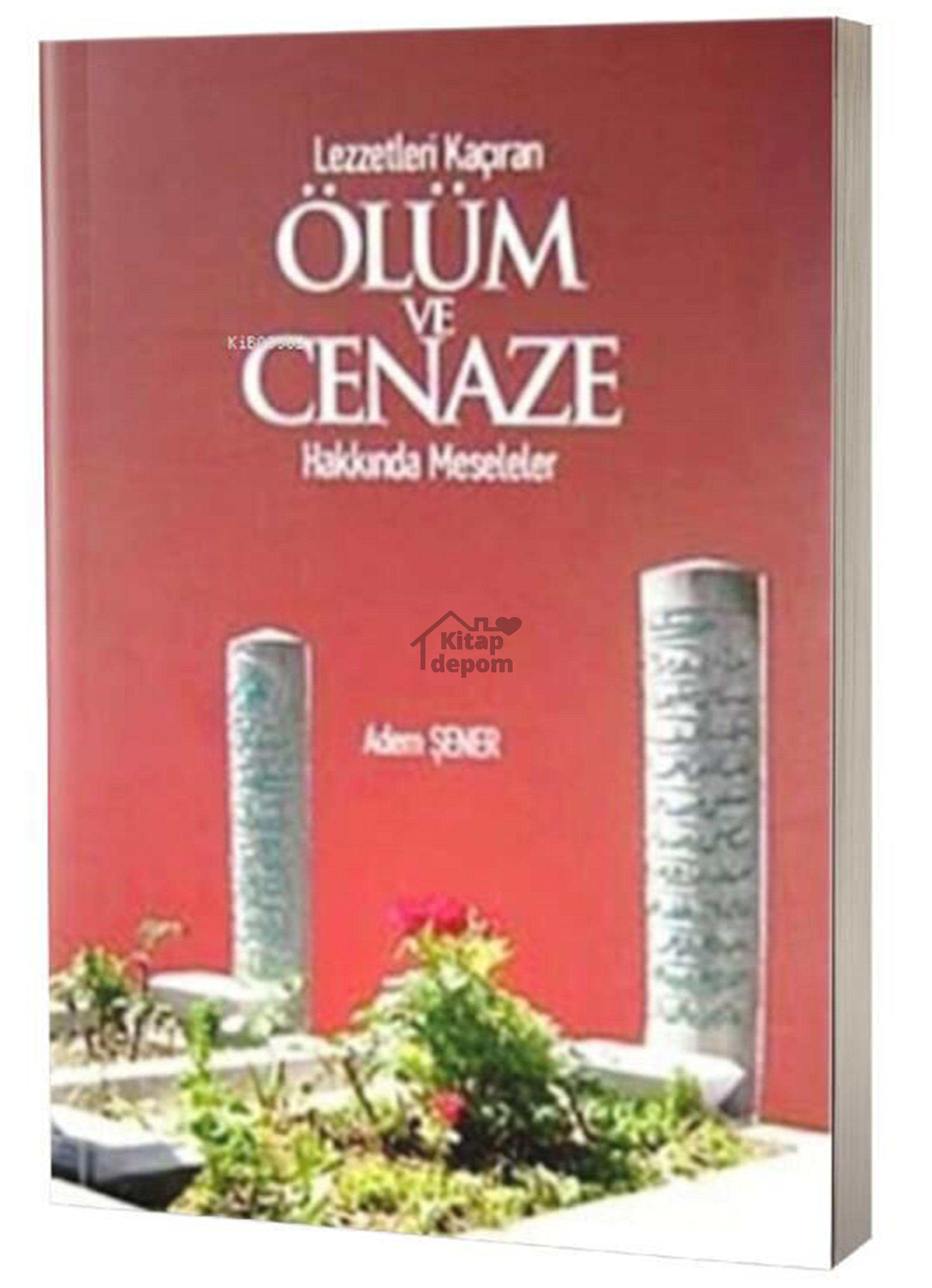 LEZZETLERİ KAÇIRAN ÖLÜM VE CENAZE